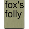 Fox's Folly door Teresa Noelle Roberts