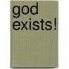 God Exists! by Manuel Viamonte Jr.M.D.