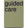 Guided Care by Rn Dr. Jean Giddens Phd