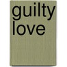 Guilty Love by Charlotte Lamb