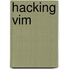 Hacking Vim door Kim Schulz