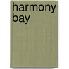 Harmony Bay door Tom Gahan