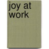 Joy at Work door Dennis Bakke