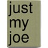 Just My Joe