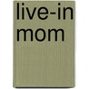 Live-In Mom by Laurie Paige