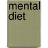 Mental Diet