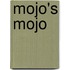 Mojo's Mojo