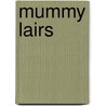 Mummy Lairs by Michael Burgan