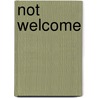 Not Welcome by Sue Everett