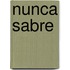 Nunca Sabre