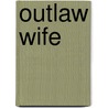 Outlaw Wife door Ana Seymour