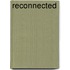 Reconnected