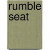 Rumble Seat by T.R. Foster