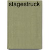 Stagestruck by Stephen Albrow