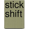 Stick Shift door Mary Leo