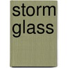 Storm Glass door Maria V.V. Snyder