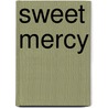 Sweet Mercy door Jean Brashear