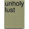 Unholy Lust door Iona Blair