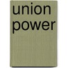 Union Power by Larry Savage