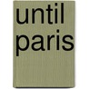 Until Paris door Ellen Trubody