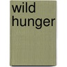 Wild Hunger door Charlotte Lamb