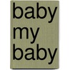 Baby My Baby door Victoria Pade