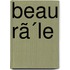 Beau Rã´Le