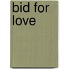 Bid for Love door Savannah Chase