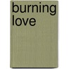 Burning Love door Debra Cowan