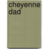 Cheyenne Dad by Sheri Whitefeather
