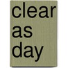 Clear As Day door Babette James
