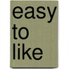 Easy to Like by Edward Riche