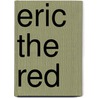 Eric the Red door Neil Grant