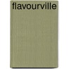 Flavourville door Lesley Chesterman