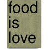 Food Is Love by Katherine Parkin