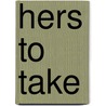 Hers to Take door Karen Anders