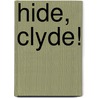 Hide, Clyde! door Russell Benfanti