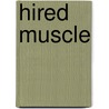 Hired Muscle door Hank Edwards