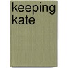 Keeping Kate door Pat Warren