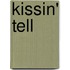 Kissin' Tell