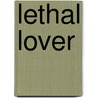 Lethal Lover door Laura Gordon