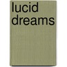 Lucid Dreams door L.V. Tamez