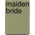 Maiden Bride