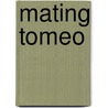 Mating Tomeo door A.J. Llewellyn