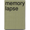 Memory Lapse door Kathleen O'Brien