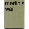Merlin's War by Margaret Doner