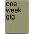 One Week Gig