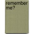 Remember Me?