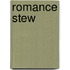 Romance Stew