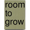 Room to Grow door Kate Sherwood
